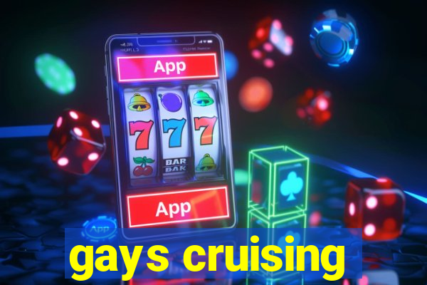 gays cruising